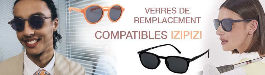 Verres solaires - Compatibles Izipizi | Changer mes Verres